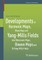 Developments of Harmonic Maps, Wave Maps and Yang-Mills Fields Into Biharmonic Maps, Biwave Maps and Bi-Yang-Mills Fields