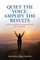 Quiet the Voice. Amplify the Results