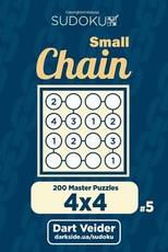 Small Chain Sudoku - 200 Master Puzzles 4x4 (Volume 5)