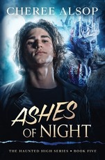 The Haunted High Series Book 5- Ashes of Night