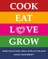 Cook Eat Love Grow