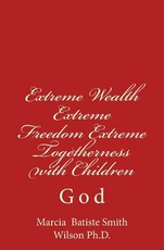 Extreme Wealth Extreme Freedom Extreme Togetherness with Children