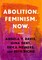 Davis, A: Abolition. Feminism. Now.