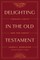 Delighting in the Old Testament