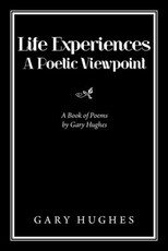 Life Experiences a Poetic Viewpoint