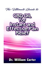 The Ultimate Guide To CBD oil For Instant and Effective Pain Relief