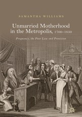 Unmarried Motherhood in the Metropolis, 1700-1850