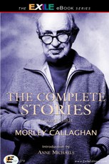 Complete Stories of Morley Callaghan