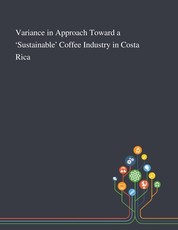Variance in Approach Toward a 'Sustainable' Coffee Industry in Costa Rica