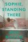 Sophie, Standing There