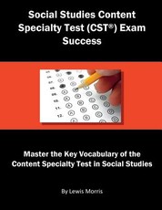 Social Studies Content Specialty Test (Cst) Exam Success