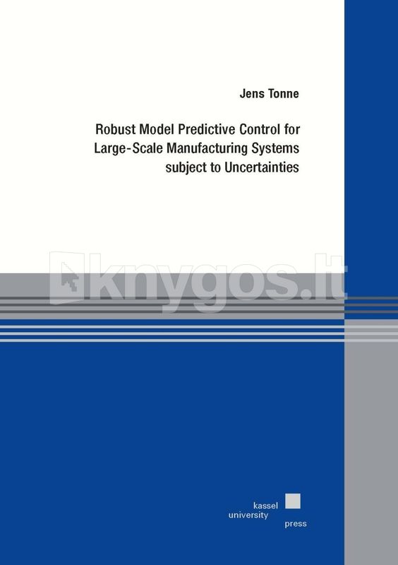 Robust Model Predictive Control for Large-Scale Manufacturing Systems ...