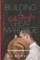 Building a Ridiculously Great Marriage