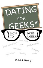 Dating For Geeks (How to Date A Geek)