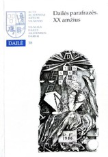 Acta Academiae Artium Vilnensis. Vilniaus dailės akademijos darbai 38. Dailės parafrazės. XX amžius