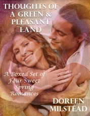 Thoughts of a Green & Pleasant Land: A Boxed Set of Four Sweet Spring Romances