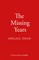 The Missing Years