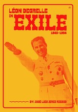 LÃ©on Degrelle in Exile (1945-1994)