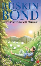 Once You Have Lived with Mountains