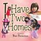 Pedersen, B: I Have Two Homes