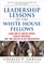 Leadership Lessons of the White House Fellows: Learn How to Inspire Others, Achieve Greatness and Find Success in Any Organization