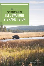 Explorer's Guide Yellowstone & Grand Teton National Parks (4th Edition)  (Explorer's Complete)