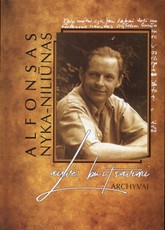 Alfonsas Nyka-Niliūnas. Laisvė: būti savimi. Archyvai