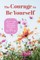 The Courage to Be Yourself