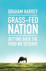 Grass-Fed Nation: Getting Back The Food We Deserve