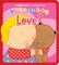 What Does Baby Love?