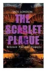 THE SCARLET PLAGUE (Science Fiction Classic)