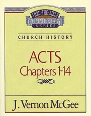 Thru the Bible Vol. 40: Church History (Acts 1-14)