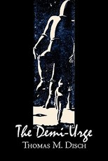 The Demi-Urge by Thomas M. Disch, Science Fiction, Fantasy, Adventure