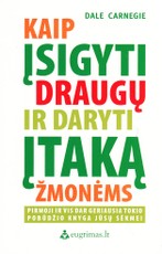 Kaip įsigyti draugų ir daryti įtaką žmonėms