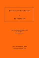 Introduction to Toric Varieties. (AM-131)