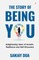 The Story Of Being You
