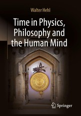 Time in Physics, Philosophy and the Human Mind