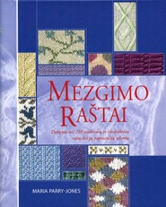Mezgimo raštai: daugiau nei 250 tradicinių ir šiuolaikinių raštų ir jų paprastučių schemų