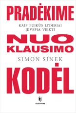 Pradėkime nuo klausimo „Kodėl“: kaip puikūs lyderiai įkvepia veikti