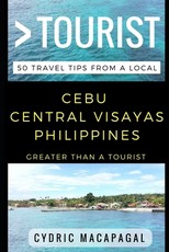 Greater Than a Tourist - Cebu Central Visayas Philippines