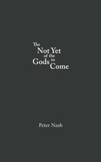 The Not Yet of the Gods to Come