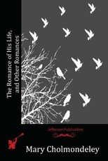 The Romance of His Life, and Other Romances