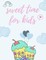 SWEET time for KIDS