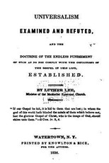 Universalism Examined and Refuted, and the Doctrine of the Endless Punishment