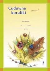 CUDOWNE KORALIKI. Zeszyt 1 dla klasy 4. 4 klasės pratybų sąsiuvinis Nr. 1