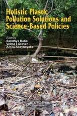 Holistic Plastic Pollution Solutions and Science-Based Policies