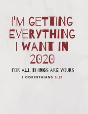 I'm Getting Everything I Want in 2020