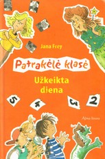 Patrakėlė klasė. Užkeikta diena Patrakėlė klasė. Užkeikta diena