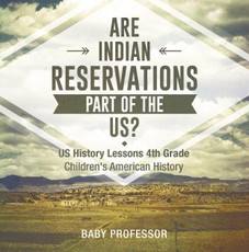Are Indian Reservations Part of the US? US History Lessons 4th Grade | Children's American History