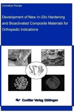 Development of New In-situ Hardening and Bioactivated Composite Materials for Orthopedic Indications